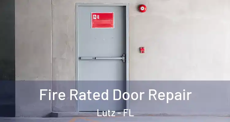  Fire Rated Door Repair Lutz - FL