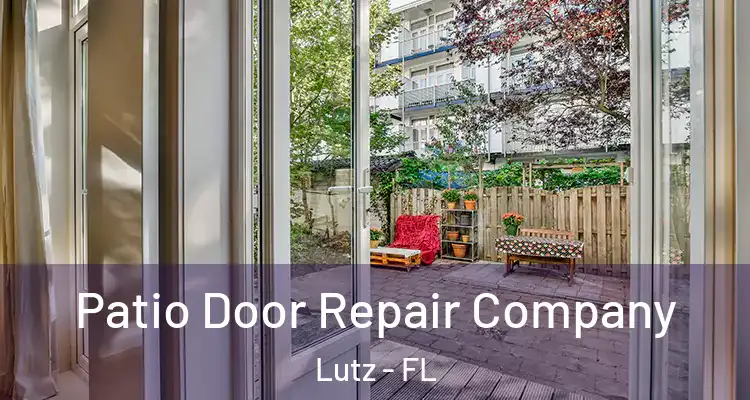  Patio Door Repair Company Lutz - FL
