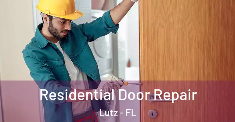  Residential Door Repair Lutz - FL